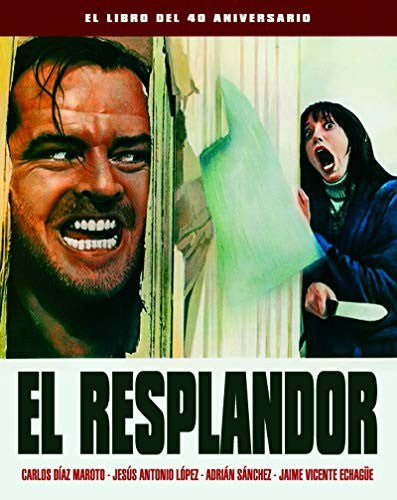 Resplandor,El - El Libro Del 40 Aniversario [Hardcover] DÍAZ MAROTO, CARLOS