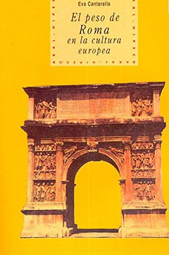 El peso de Roma en la cultura europea [Paperback] Cantarella, Eva