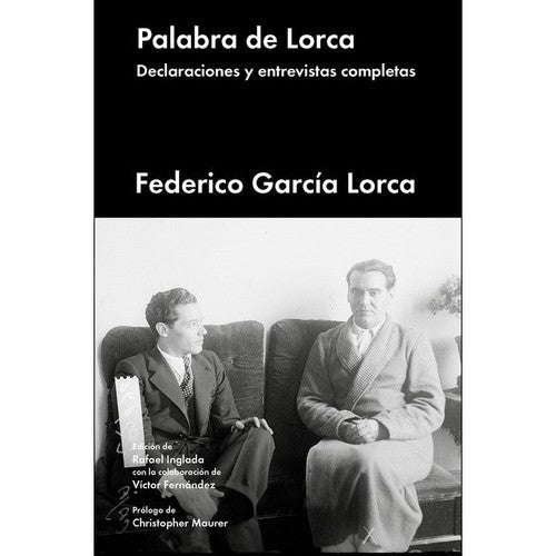 Palabra de Lorca: Declaraciones y entrevistas completas [Hardcover] García Lorca and Federico