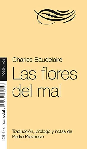 Las flores del mal [Paperback] Charles Baudelaire; Domínguez, Gerardo and Provencio, Pedro