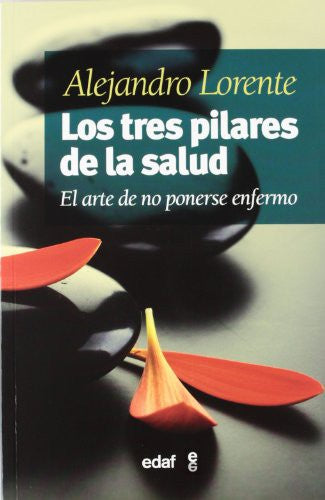 TRES PILARES DE LA SALUD, LOS: 1 [Paperback] Lorente García-Mauriño, Alejandro