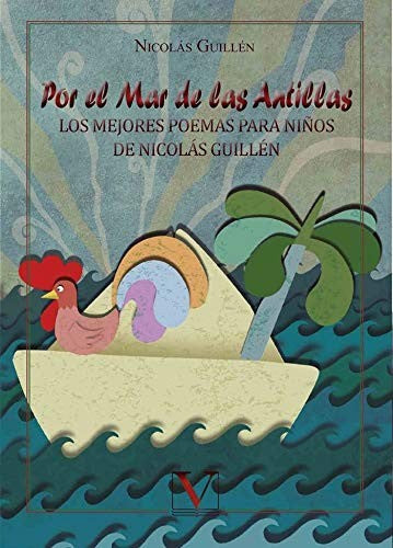 Por El Mar de las Antillas. Los Mejores Poemas Para Niños [Paperback] Guillen, Nicolas and Enrique Torres, Reinier Luis