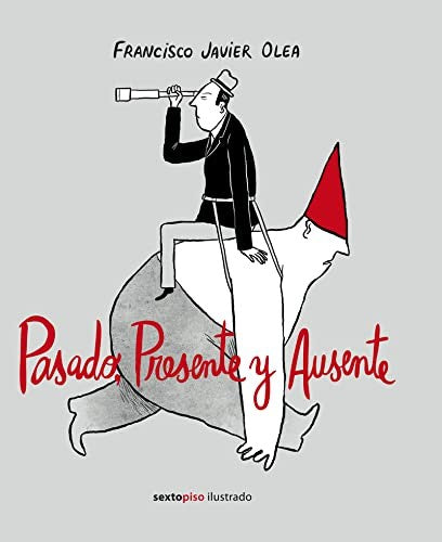 Pasado, presente y ausente [Paperback] Francisco Javier Olea