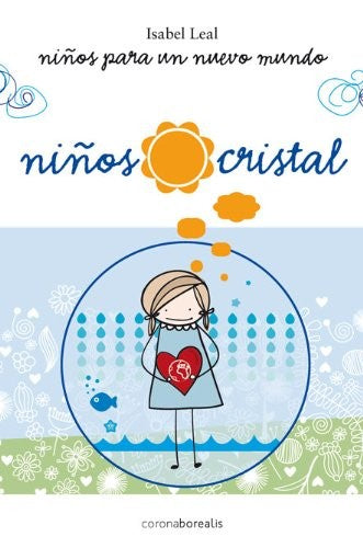 Ninos Cristal: Ninos Para Un Nuevo Mundo [Paperback] Leal, Isabel