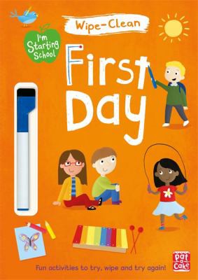 First Day: Wipe-clean book with pen (I'm Starting School) [Paperback] [Apr 05, 2017] Pat-A-Cake and Becky Down