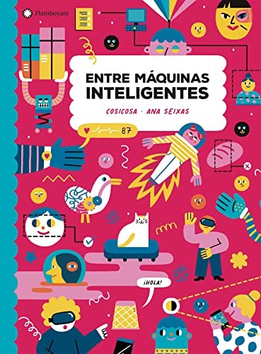 Entre máquinas inteligentes [Hardcover] CosiCosa and Seixas, Ana
