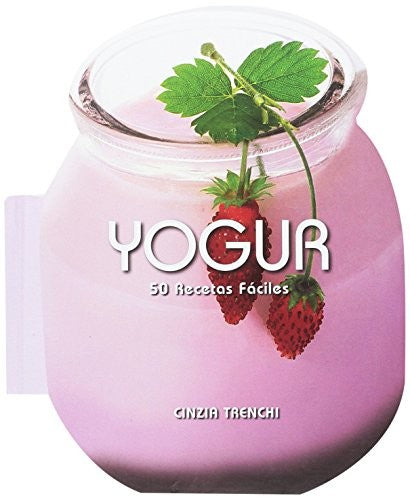 Yogur: 50 Recetas fáciles Trenchi, Cinzia