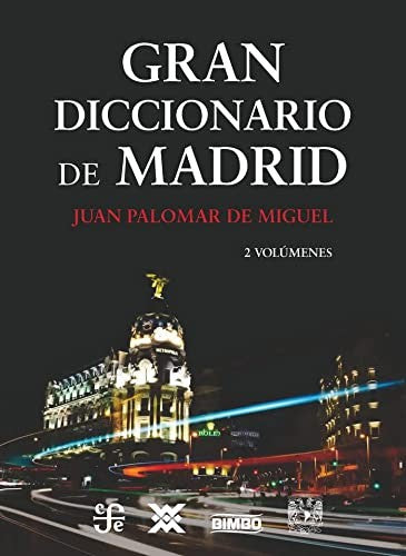Fondo De Cultura Económica Gran Diccionario De Madrid [Hardcover] Palomar de Miguel, Juan