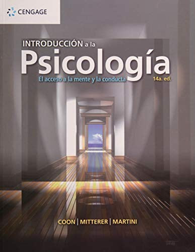 Introducción a la psicología. El acceso a la mente y la conducta [Paperback] Coon, Dennis; Mitterer, John and Martini, Tanya