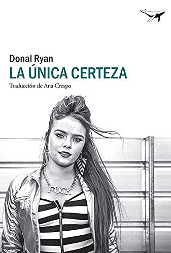 La única certeza [Paperback] Ryan, Donal