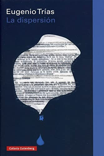 La dispersión [Hardcover] Trías, Eugenio