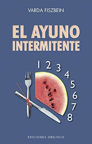 El Ayuno Intermitente [Paperback] Varda Fiszbein