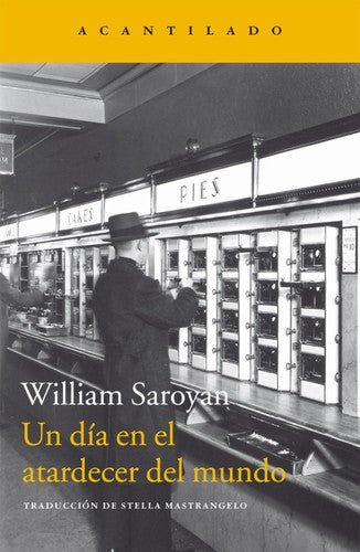 Un día en el atardecer del mundo [Paperback] Saroyan, William