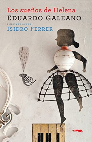 Los sueños de Helena [Paperback] Galeano, Eduardo and Ferrer, Isidro