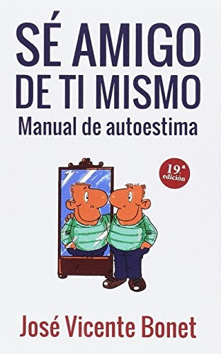 Se Amigo De Ti Mismo. Manual De Autoestima / 15 Ed. Editorial Sal Terrae