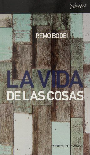 VIDA DE LAS COSAS, LA [Paperback] Bodei, Remo