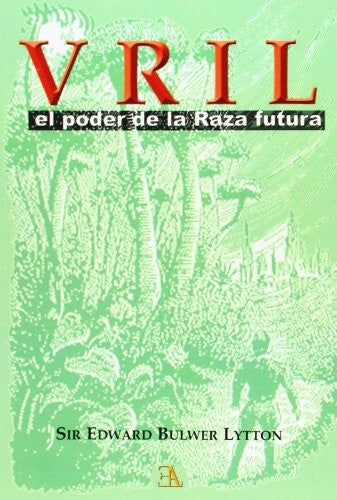 Vril, el poder de la raza futura Edward Lytton Bulwer