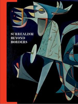 Surrealism Beyond Borders [Hardcover] D'Alessandro, Stephanie and Gale, Matthew