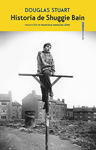 Historia de Shugguie Bain [Paperback] Stuart, Douglas and González López, Francisco