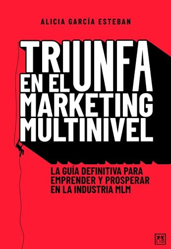 Triunfa en el marketing multinivel [Paperback] Alicia García Esteban