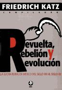 Revuelta, rebelión y revolución. La lucha rural en México del siglo XVI al XX [Paperback] Friedrich Katz
