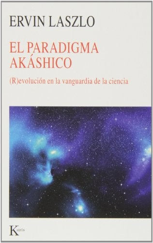El paradigma akáshico [Paperback] Ervin Laszlo