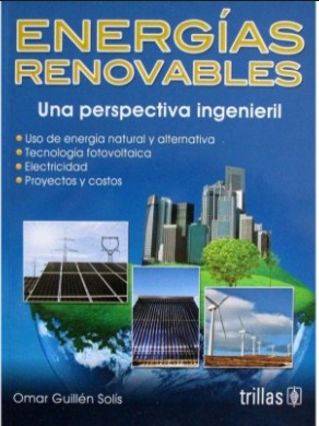 Energias Renovables Una Perspectiva Ingenieril [Paperback] Omar Guillen Solis and TRILLAS, EDITORIAL