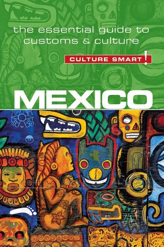 Mexico - Culture Smart!: The Essential Guide to Customs & Culture [Paperback] Maddicks, Russell and Culture Smart!