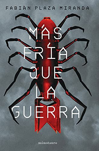 Más fría que la guerra - Premio Minotauro 2021 [Hardcover] Fabián Plaza Miranda