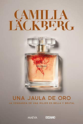 Una jaula de oro. La venganza de una mujer es bella y brutal [Paperback] Läckberg, Camilla