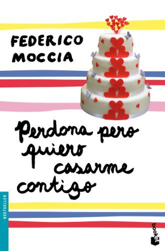 Perdona pero quiero casarme contigo [Mass Market Paperback] Moccia, Federico