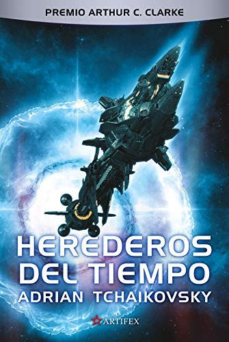 Herederos del tiempo. Premio Arthur C. Clarke: 84 [Hardcover] Tchaikovsky, Adrian
