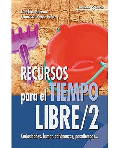 Recursos Para El Tiempo Libre/2 - 3ª Edicion, Portadas Surtidas [Paperback] Moreno Rosado, Eusebio and Pérez Polo, Francisco