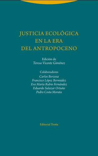 Justicia ecológica en la era del Antropoceno [Paperback] Giménez,Teresa Vicente