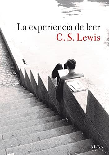 La experiencia de leer [Hardcover] Lewis, C. S.