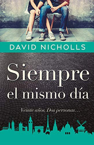 Siempre el mismo día: Veinte años (sobrecubierta): Veinte años. Dos personas… [Paperback] Nicholls, David