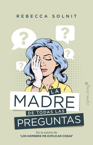 madre de todas las preguntas, La Solnit, Rebecca and Barahona, Lucia