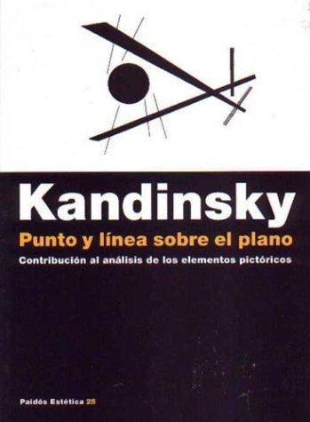 Punto y linea sobre el plano / Point and Line on The Plane: Contribucion Al Analisis De Los Elementos Pictoricos / Contribution to Analysis of Pictorial Elements [Paperback] Kandinsky, Vasili