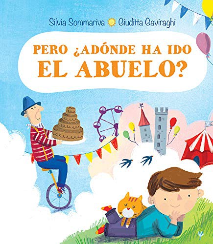 Pero ¿adónde ha ido el abuelo? [Hardcover] Silvia Sommariva and Gaviraghi, Giuditta