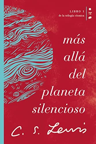 Más Allá del Planeta Silencioso: Libro 1 de la Trilogía Cósmica [Paperback] Lewis, C S