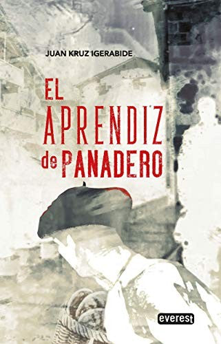 El aprendiz de panadero [Paperback] IGERABIDE SARASOLA, JUAN KRUZ