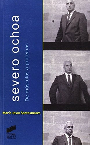 Severo ochoa de musculos a proteinas [Paperback] Santesmases, María Jesús