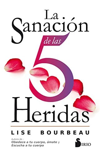 La sanación de las 5 heridas (Portada puede variar) [Paperback] Lise Bourbeau