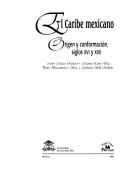 El Caribe mexicano. Origen y conformacion, siglos XVI y XVII (Spanish Edition) [Paperback] Carlos Macias Richard; Martin Ramos Diaz; Pedro Bracamonte Sosa and Gabriela Solis Robleda
