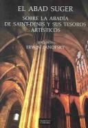 El abad Suger sobre la abadía de Saint-Denis y sus tesoros artísticos