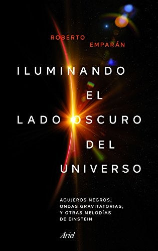 Iluminando el lado oscuro del universo [Paperback] Editorial Ariel