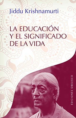 La educación y el significado de la vida (Portada puede variar) [Paperback] J. Krishnamurti