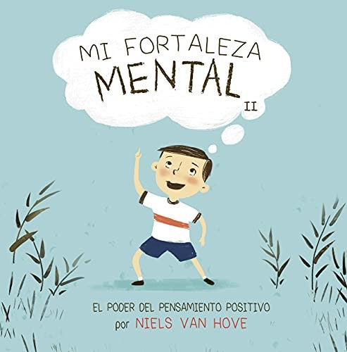 Mi Fortaleza Mental, II: El poder del pensamiento positivo [Hardcover] Niels Van Hove and Vanlaldiki