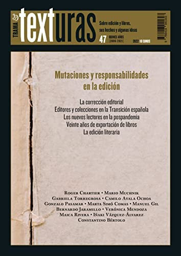 Texturas 47: Mutaciones Y Responsabilidades En La Edición [Paperback] Autores , Varios.