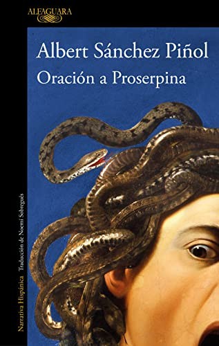 Oración a Proserpina [Paperback] Sánchez Piñol, Albert and Sobregués Arias, Noemí